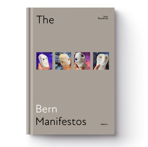 Jens Reulecke - THE BERN MANIFESTOS