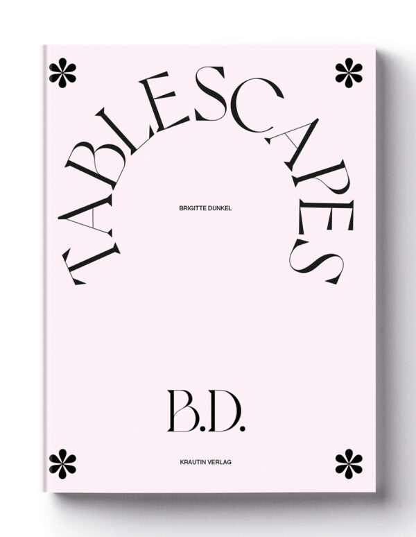 Brigitte Dunkel - TABLESCAPES