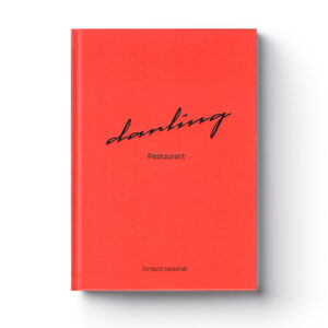 Das Darling Restaurant Kochbuch -  Einfach saisonal